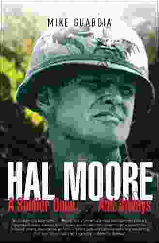 Hal Moore: A Soldier Once And Always (Leadership In Action 4)