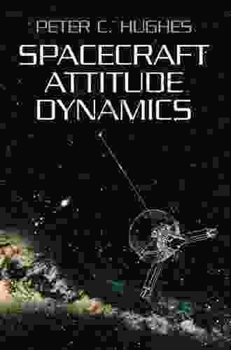 Spacecraft Attitude Dynamics (Dover on Aeronautical Engineering)