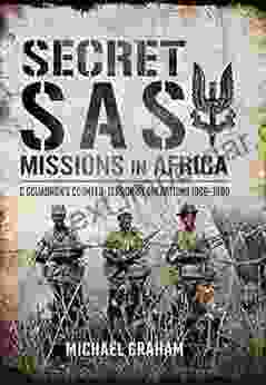 Secret SAS Missions in Africa: C Squadron s Counter Terrorist Operations 1968 1980