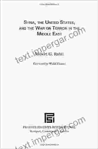 Syria The United States And The War On Terror In The Middle East (Praeger Security International)