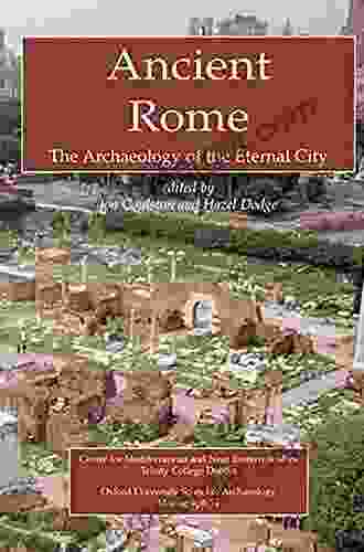 Ancient Rome: The Archaeology Of The Eternal City (Oxford University School Of Archaeology Monograph)