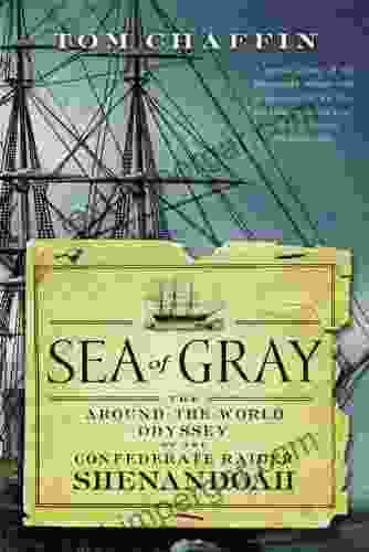 Sea of Gray: The Around the World Odyssey of the Confederate Raider Shenandoah