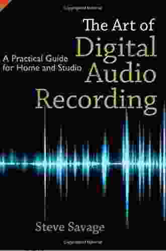 The Art Of Digital Audio Recording: A Practical Guide For Home And Studio