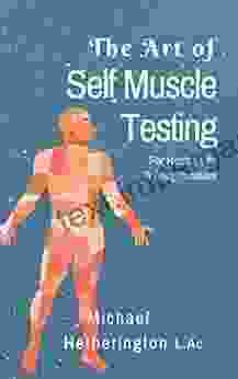 The Art Of Self Muscle Testing: For Health Life And Enlightenment