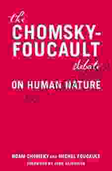 The Chomsky Foucault Debate: On Human Nature