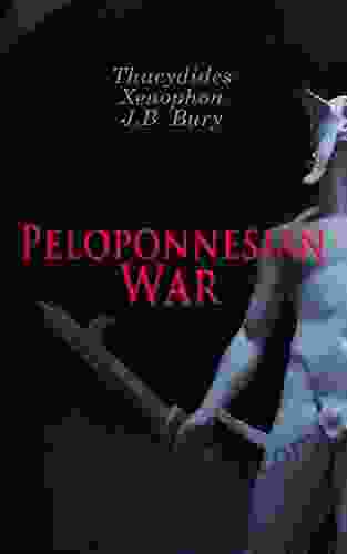 Peloponnesian War: The Complete History Of The Peloponnesian War And Its Aftermath From The Primary Sources