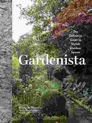 Gardenista: The Definitive Guide To Stylish Outdoor Spaces (Remodelista)