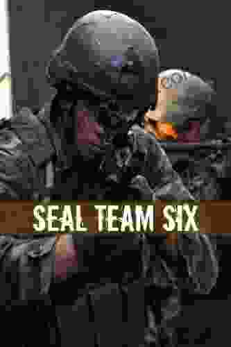 SEAL Team Six: The History Of The Special Forces Team Who Killed Osama Bin Laden