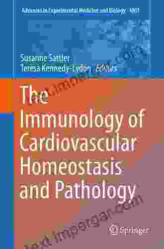 The Immunology Of Cardiovascular Homeostasis And Pathology (Advances In Experimental Medicine And Biology 1003)