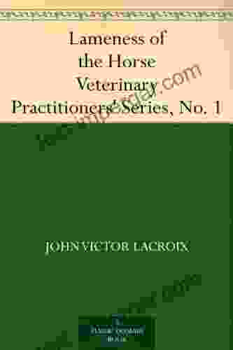 Lameness Of The Horse Veterinary Practitioners No 1