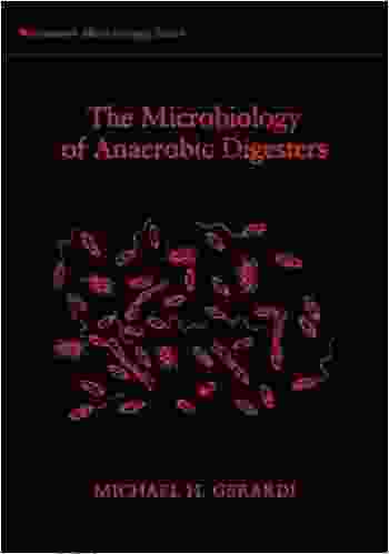 The Microbiology Of Anaerobic Digesters (Wastewater Microbiology)