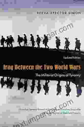 Iraq Between The Two World Wars: The Militarist Origins Of Tyranny