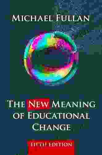 The New Meaning Of Educational Change Fifth Edition