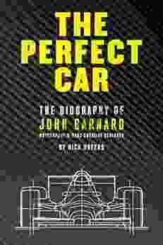 The Perfect Car: The Biography Of John Barnard