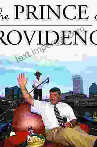 The Prince of Providence: The True Story of Buddy Cianci America s Most Notorious Mayor Some Wiseguys and the Feds