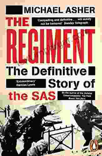 The Regiment: The Definitive Story Of The SAS