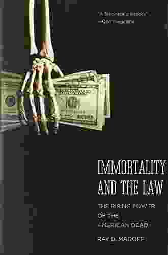 Immortality And The Law: The Rising Power Of The American Dead