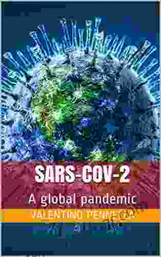 SARS CoV 2: A Global Pandemic Valentino Pennella