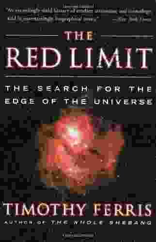 The Red Limit: The Search For The Edge Of The Universe