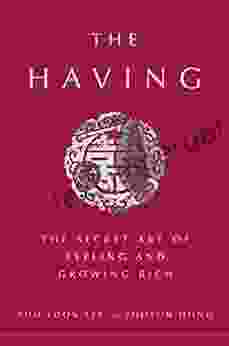 The Having: The Secret Art Of Feeling And Growing Rich