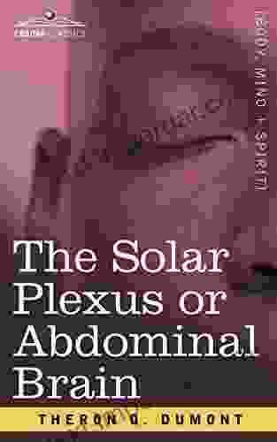 The Solar Plexus Or Abdominal Brain