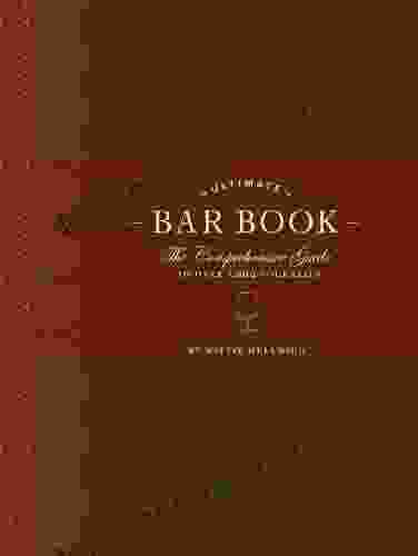 The Ultimate Bar Book: The Comprehensive Guide To Over 1 000 Cocktails