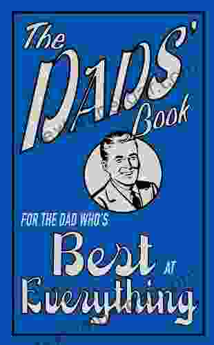 The Dads Book: For The Dad Who S Best At Everything