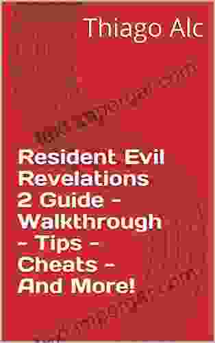 Resident Evil Revelations 2 Guide Walkthrough Tips Cheats And More