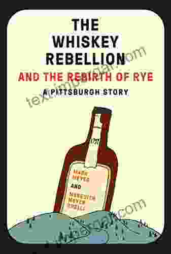 The Whiskey Rebellion and the Rebirth of Rye