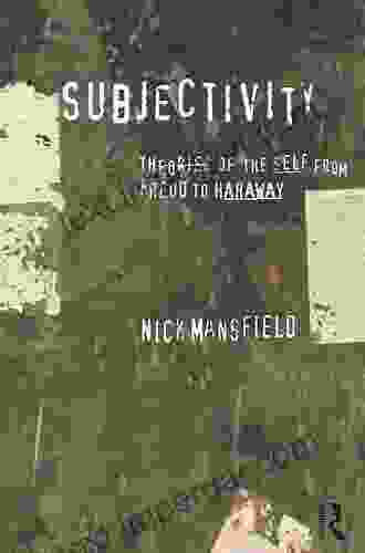 Subjectivity: Theories Of The Self From Freud To Haraway