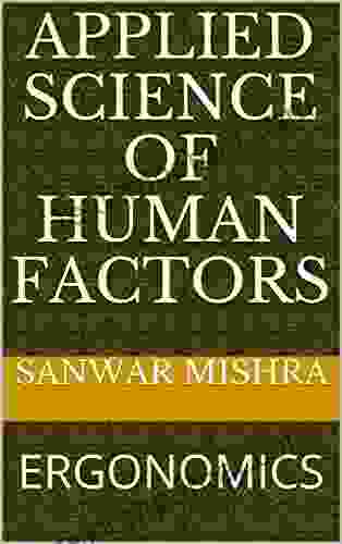 APPLIED SCIENCE OF HUMAN FACTORS: ERGONOMICS