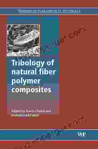 Tribology Of Natural Fiber Polymer Composites (Woodhead Publishing In Composites Science And Engineering)