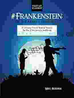 #Frankenstein Or The Modern Prometheus: A Literary Classic Told In Tweets For The 21st Century Audience (Twit Lit Classics)