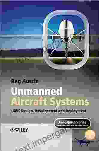 Unmanned Aircraft Systems: UAVS Design Development And Deployment (Aerospace 55)