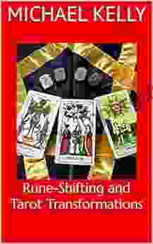 Rune Shifting and Tarot Transformations Michael Kelly