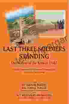 Last Three Soldiers Standing: Defoliation Of The Korean DMZ: What The Departments Of Defense And Veterans Affairs Don T Want You To Know