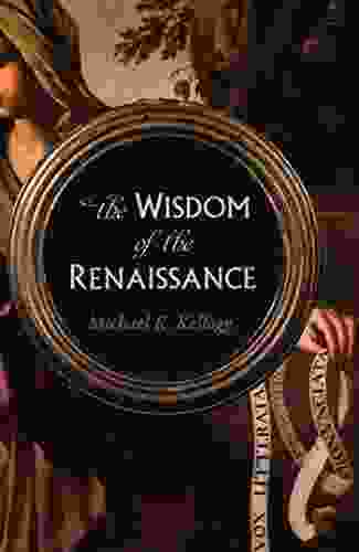 The Wisdom Of The Renaissance