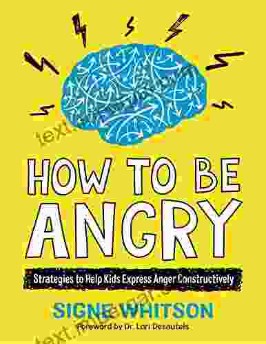 How To Be Angry: Strategies To Help Kids Express Anger Constructively