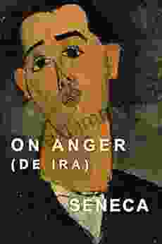 On Anger: De Ira Seneca