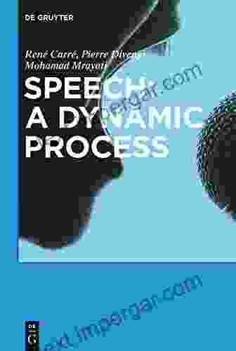 Speech: A Dynamic Process Pierre Divenyi