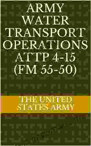 ARMY WATER TRANSPORT OPERATIONS ATTP 4 15 (FM 55 50)