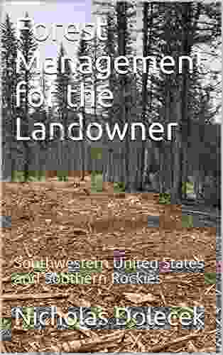 Forest Management For The Landowner: Southwestern United States And Southern Rockies