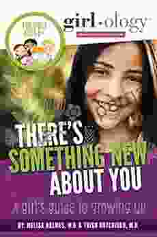 There S Something New About You: A Girl S Guide To Growing Up (Girlology / Guyology 2)