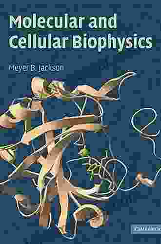 Molecular And Cellular Biophysics Meyer B Jackson