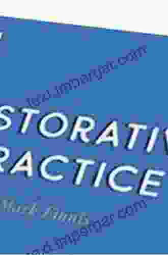 Building And Restoring Respectful Relationships In Schools: A Guide To Using Restorative Practice