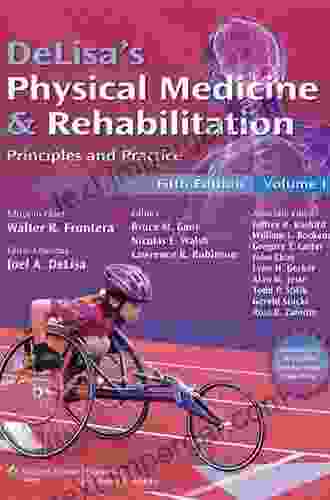 DeLisa S Physical Medicine And Rehabilitation: Principles And Practice