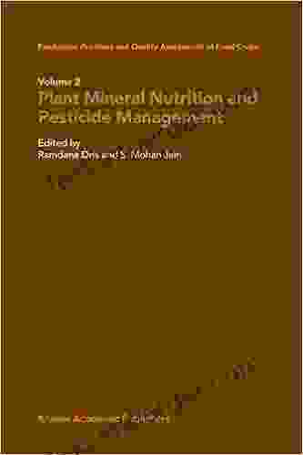 Production Practices And Quality Assessment Of Food Crops: Plant Mineral Nutrition And Pesticide Management