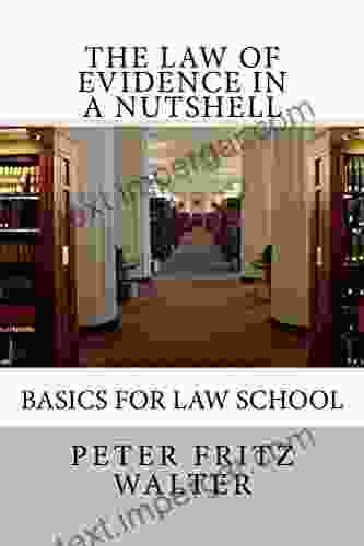 The Law Of Evidence In A Nutshell: Basics For Law School (Scholarly Articles 1)