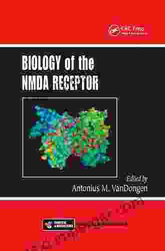 Biology Of The NMDA Receptor (Frontiers In Neuroscience)