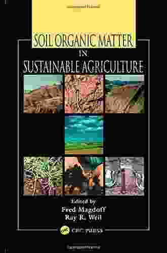 Soil Organic Matter In Sustainable Agriculture (Advances In Agroecology)